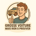 GROSSE VOITURE, RIEN A PROUVER