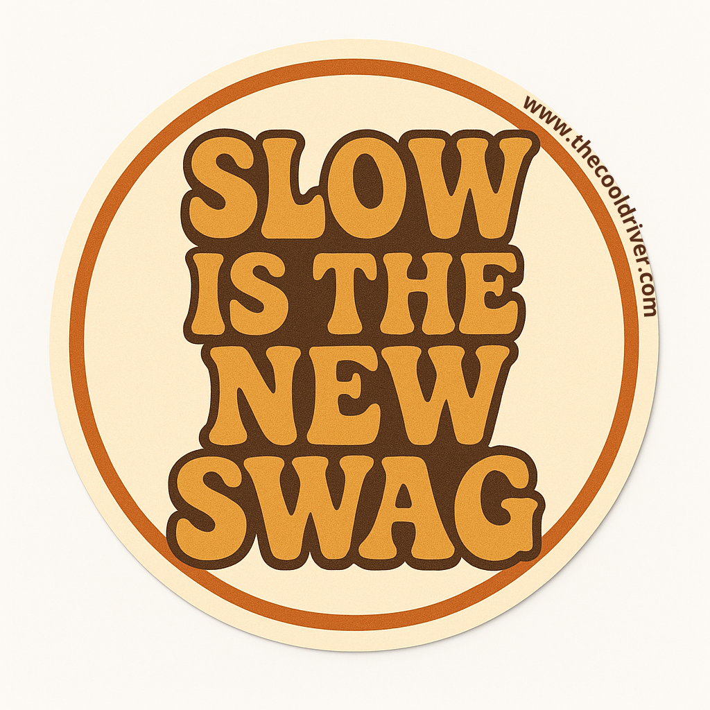 SLOW IS THE NEW SWAG