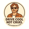 DRIVE COOL NOT CRUEL