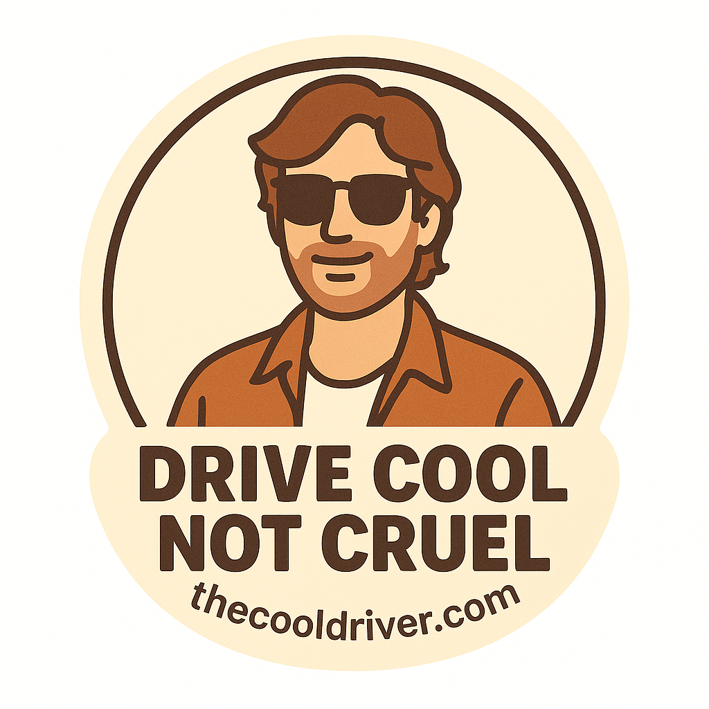 DRIVE COOL NOT CRUEL
